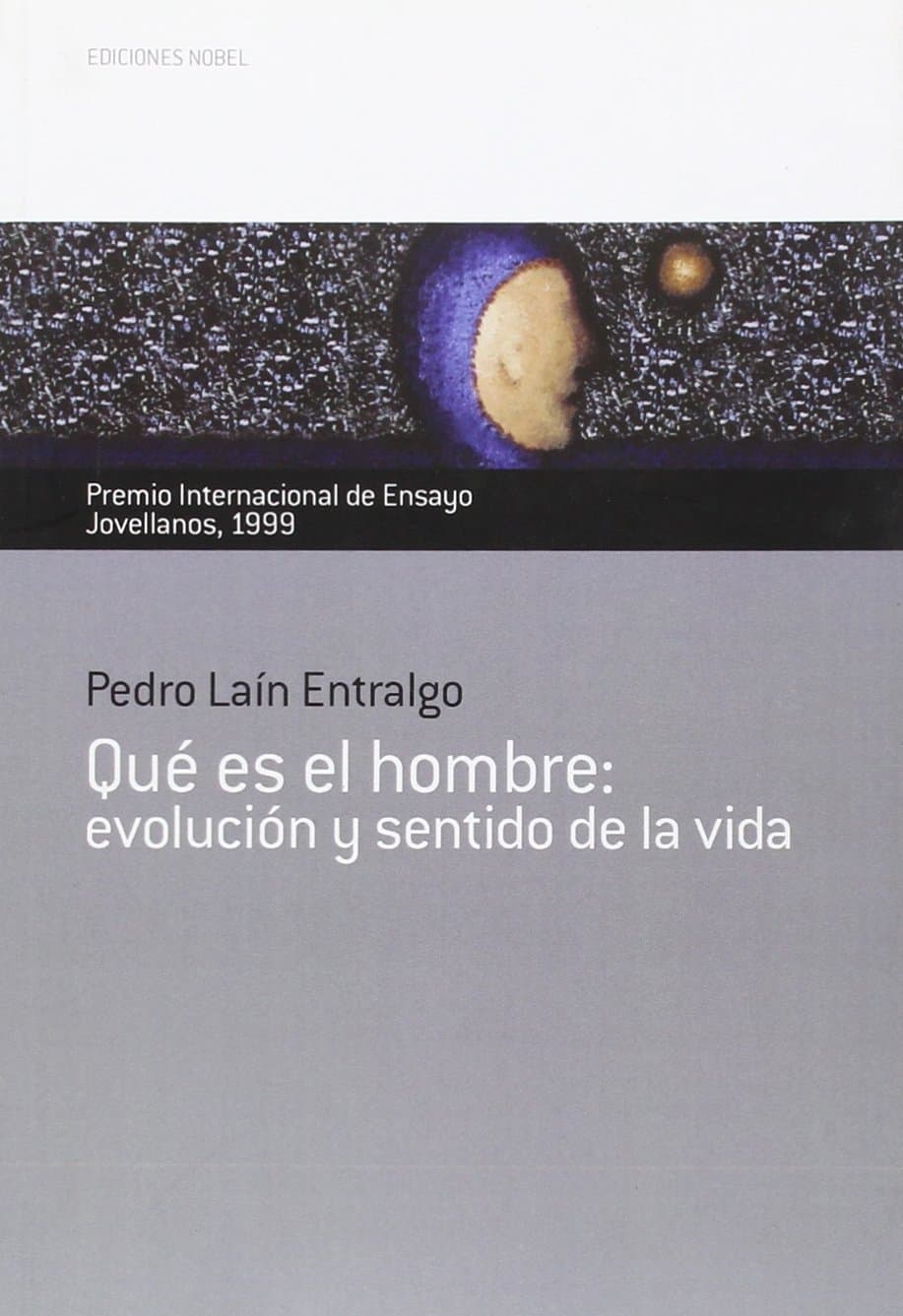 Portada de Qué es el hombre: evolución y sentido de la vida: Premio Internacional de Ensayo Jovellanos 1999: 17 (Colección Jovellanos de Ensayo)