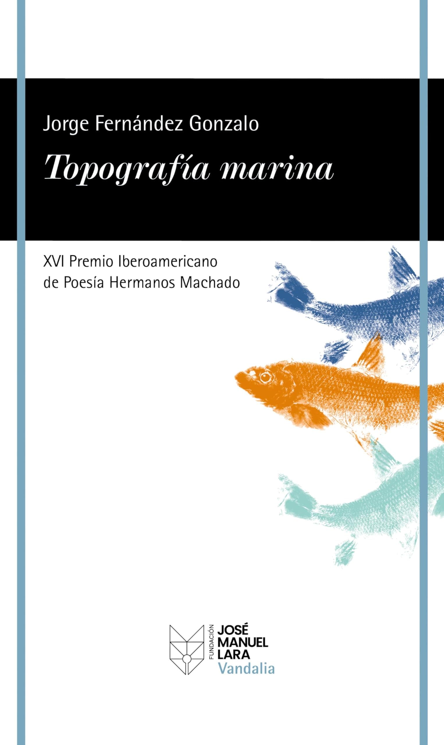 Portada de Topografía marina: XVI Premio Iberoamericano de Poesía Hermanos Machado (VANDALIA)