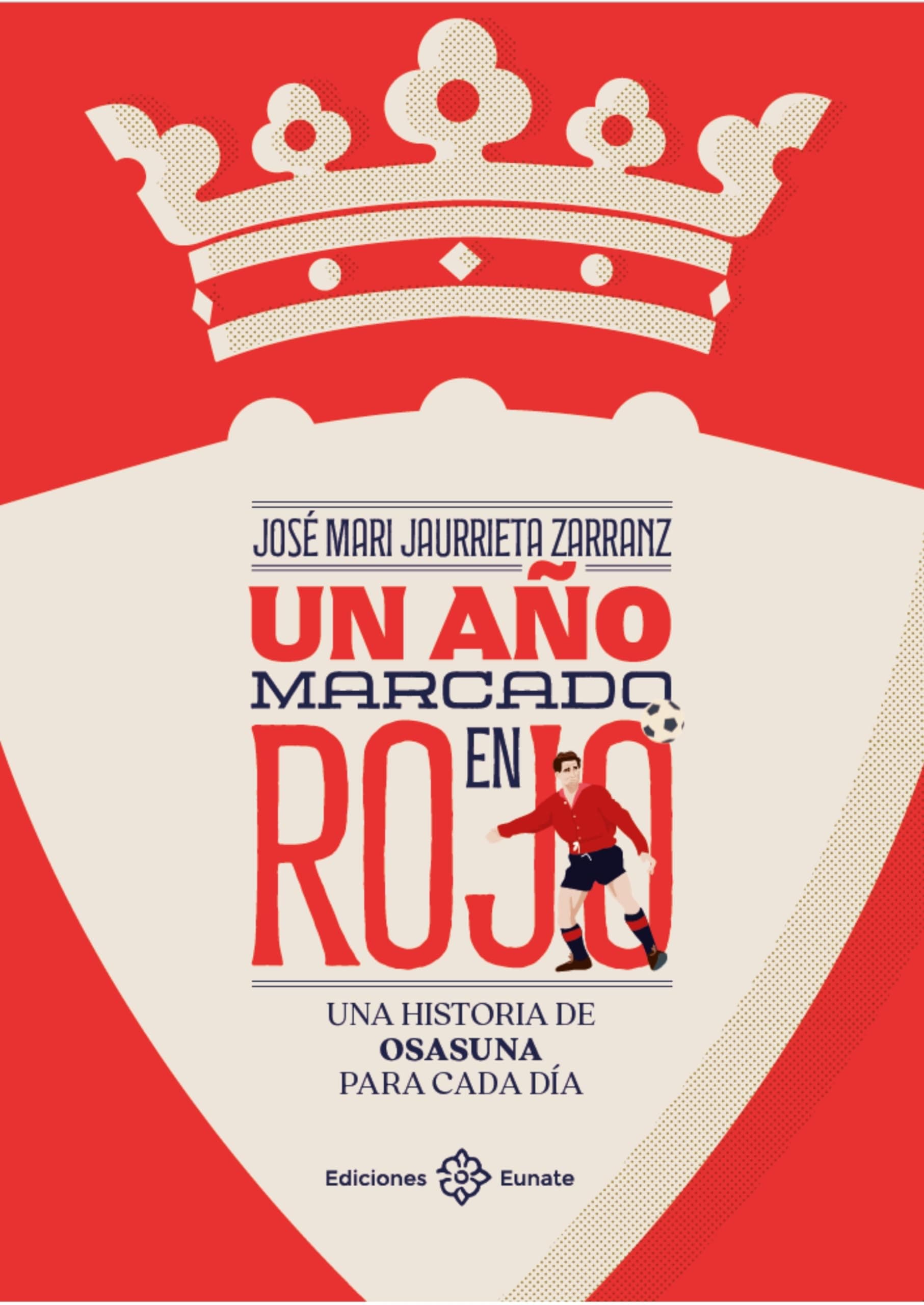 Portada de Un año marcado en rojo: Una historia de Osasuna para cada día