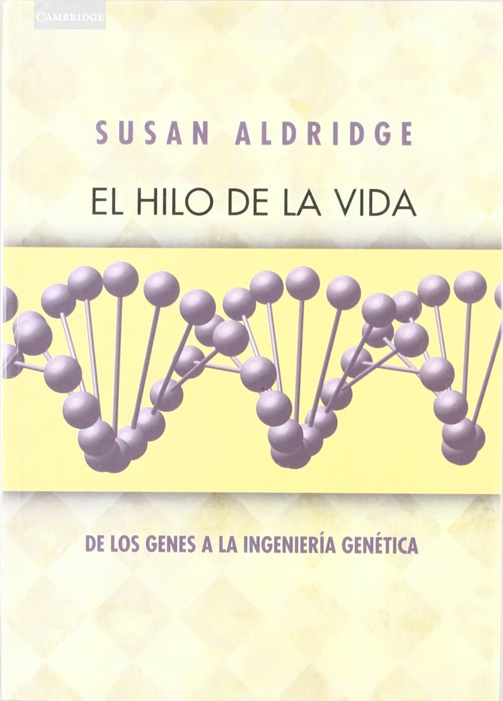 Portada de El hilo de la vida: De los genes a la ingeniería genética: 4 (Ciencia)