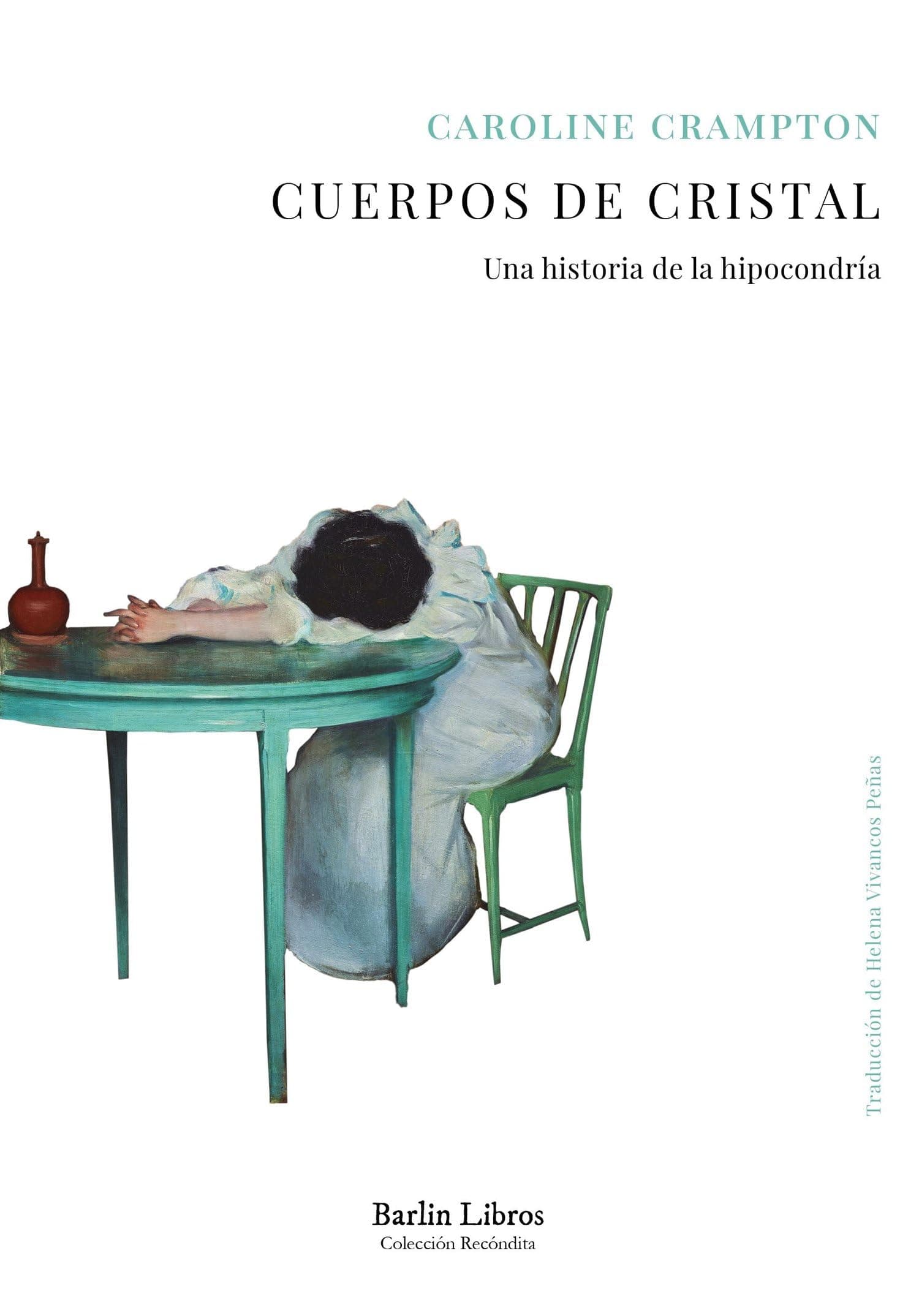 Portada de Cuerpos de cristal: Una historia de la hipocondría (Barlin Recóndita)