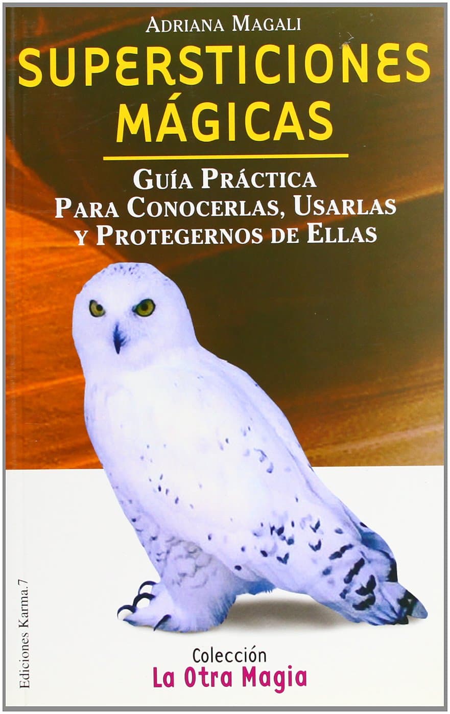 Portada de Supersticiones mágicas : guía práctica para conocerlas, usarlas y protegernos de ellas