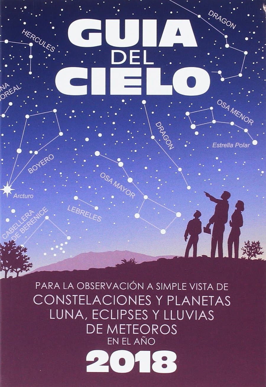 Portada de Guía del cielo 2018: Para la observación a simple vista de constelaciones y planetas, luna, eclipses y lluvias de meteoros