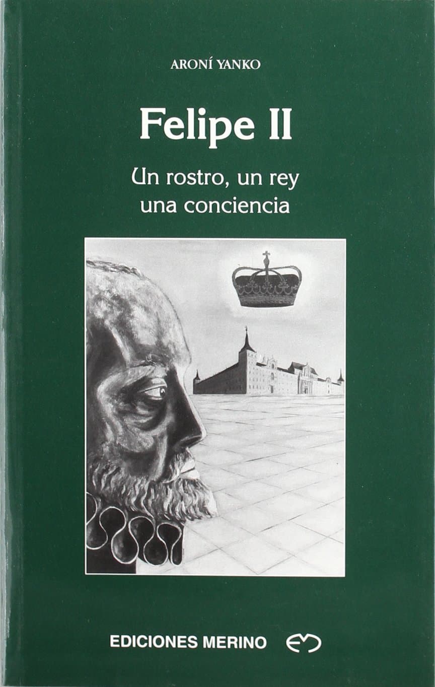 Portada de Felipe II : un rostro, un rey, una conciencia