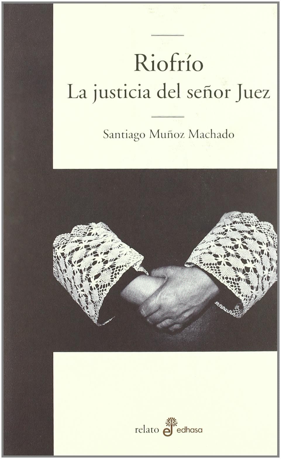 Portada de Riofr¡o, la justicia del se¤or juez (Edhasa Literaria)