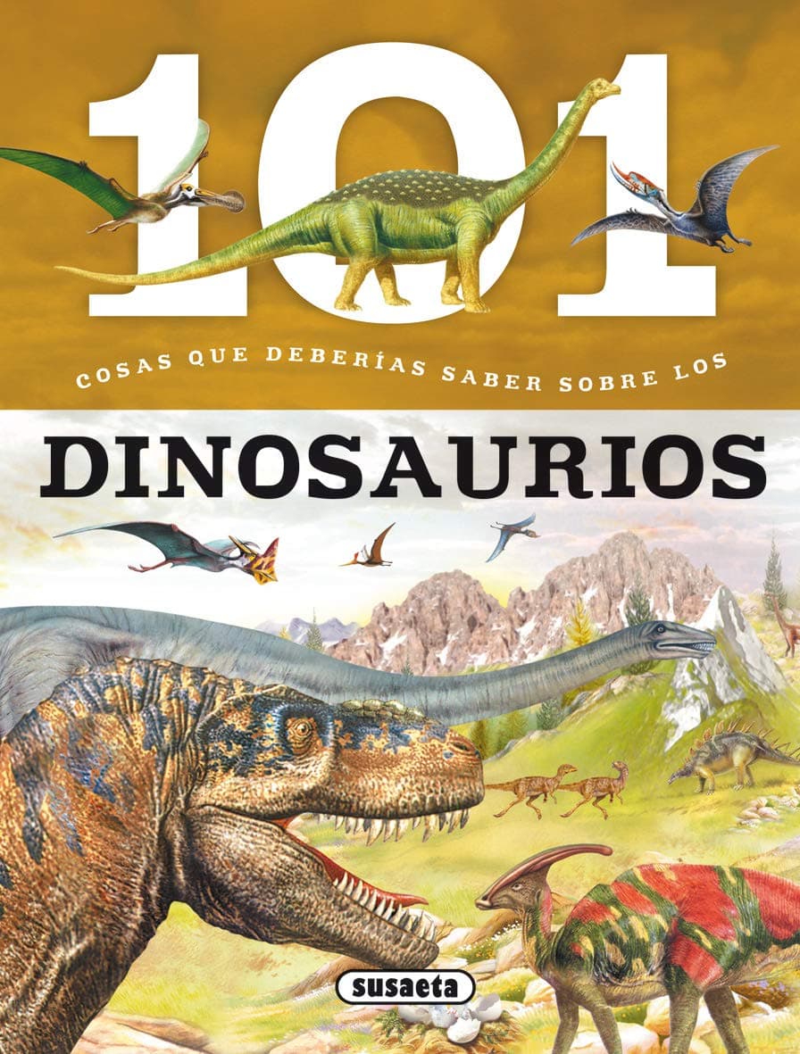 Portada de Susaeta - Los dinosaurios (101 cosas que deberías saber sobre)