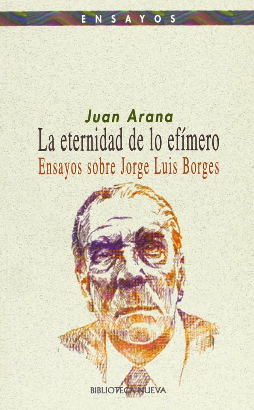 Portada de La eternidad de lo efímero: Ensayos sobre Jorge Luis Borges (PENSAMIENTO)