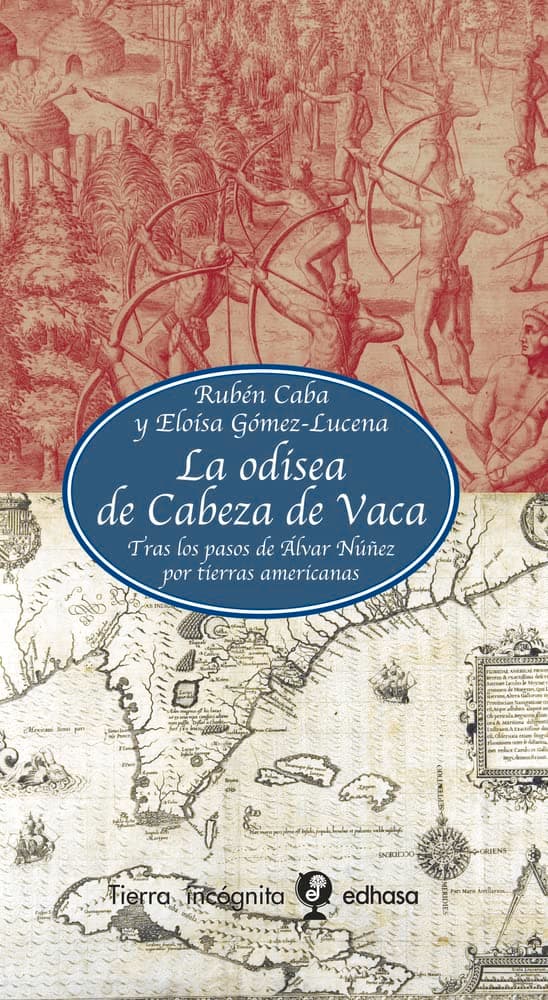 Portada de La odisea de Cabeza de Vaca (Tierra Incógnita)