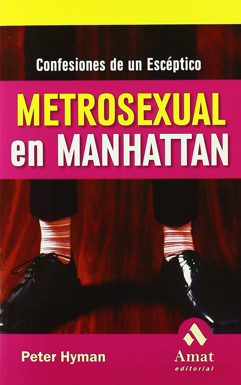 Portada de Metrosexual en Manhattan : confesiones de un escéptico