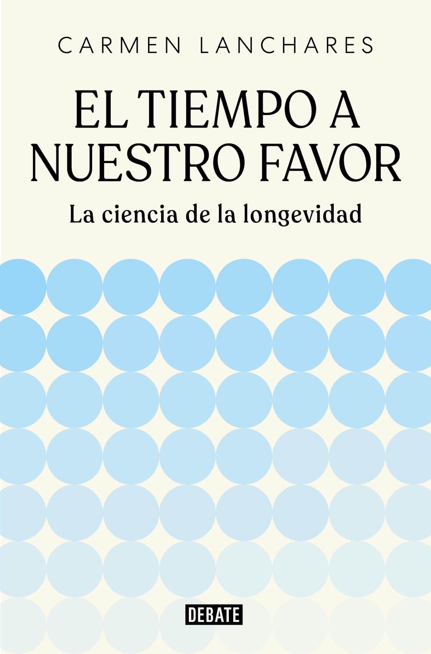 Portada de El tiempo a nuestro favor: La ciencia de la longevidad (Ciencia y Tecnología)