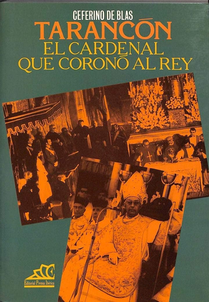 Portada de Tarancon el cardenal que corono al rey