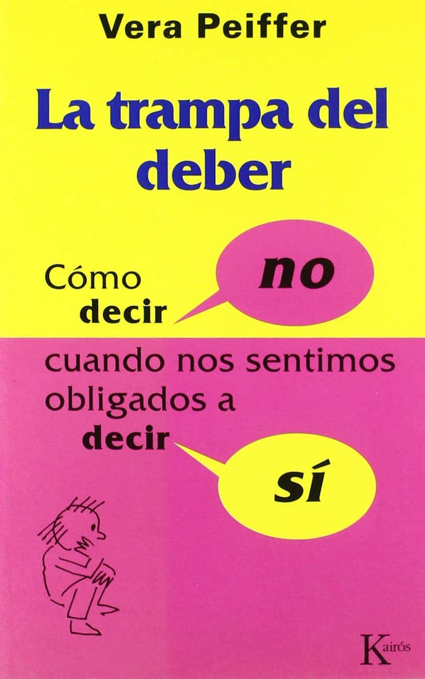 Portada de La trampa del deber: Como Decir No, Cuando Siente Que Deberia Decir Si, La (ENSAYO)