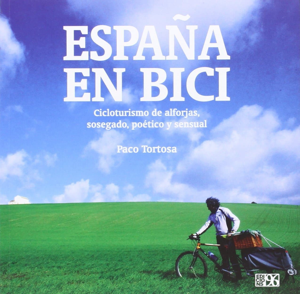 Portada de España en bici: Cicloturismo de alforjas, sosegado, poético y sensual