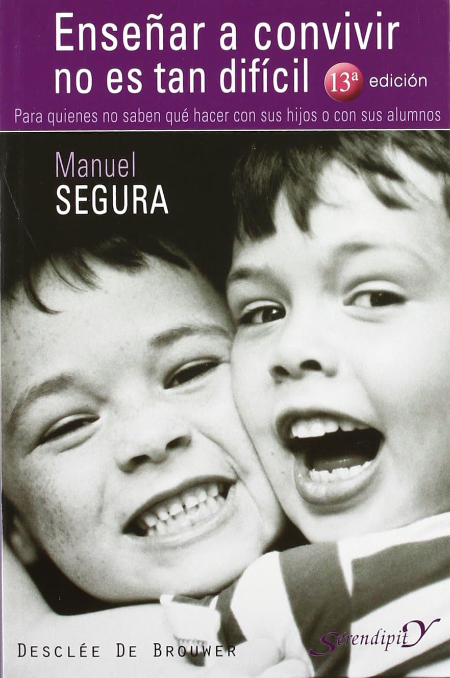 Portada de Enseñar a convivir no es tan difícil. Para quienes no saben qué hacer con sus hijos o con sus alumnos: 106 (Serendipity)