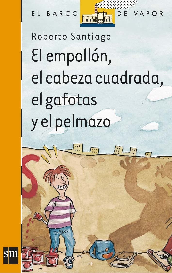 Portada de El empollón, el cabeza cuadrada, el gafotas y el pelmazo: 120 (El Barco de Vapor Naranja)