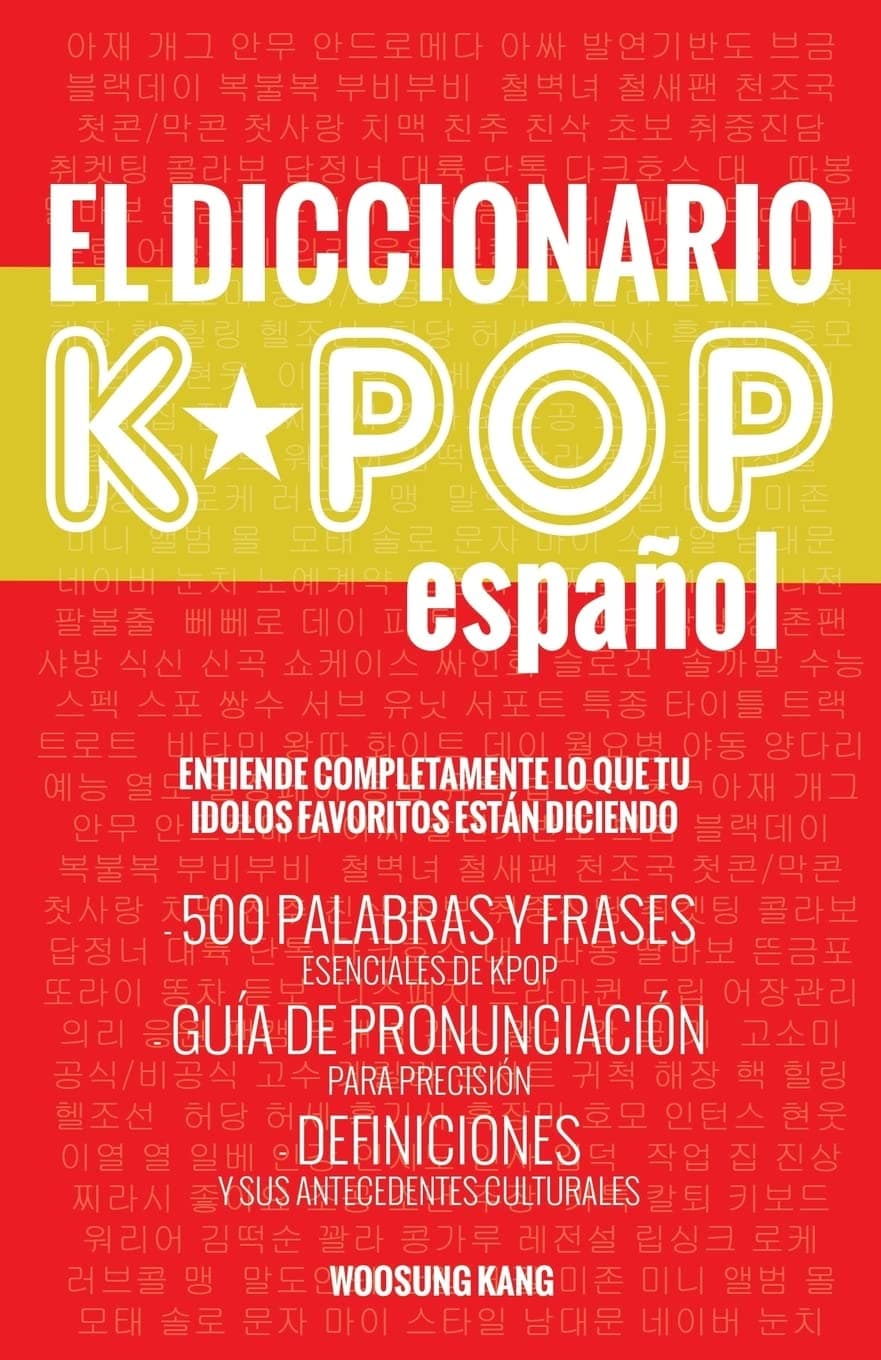 Portada de El Diccionario KPOP (Espanol): 500 Palabras Y Frases Esenciales De KPOP, Dramas Y Peliculas Coreanos (The K-Pop Dictionary)