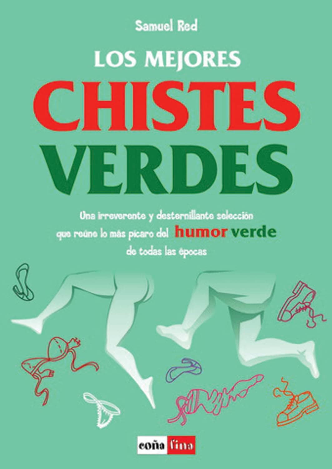 Portada de Mejores chistes verdes, los: La mejor recopilación de los chistes verdes más picantes y divertidos de todos los tiempos (HUMOR)