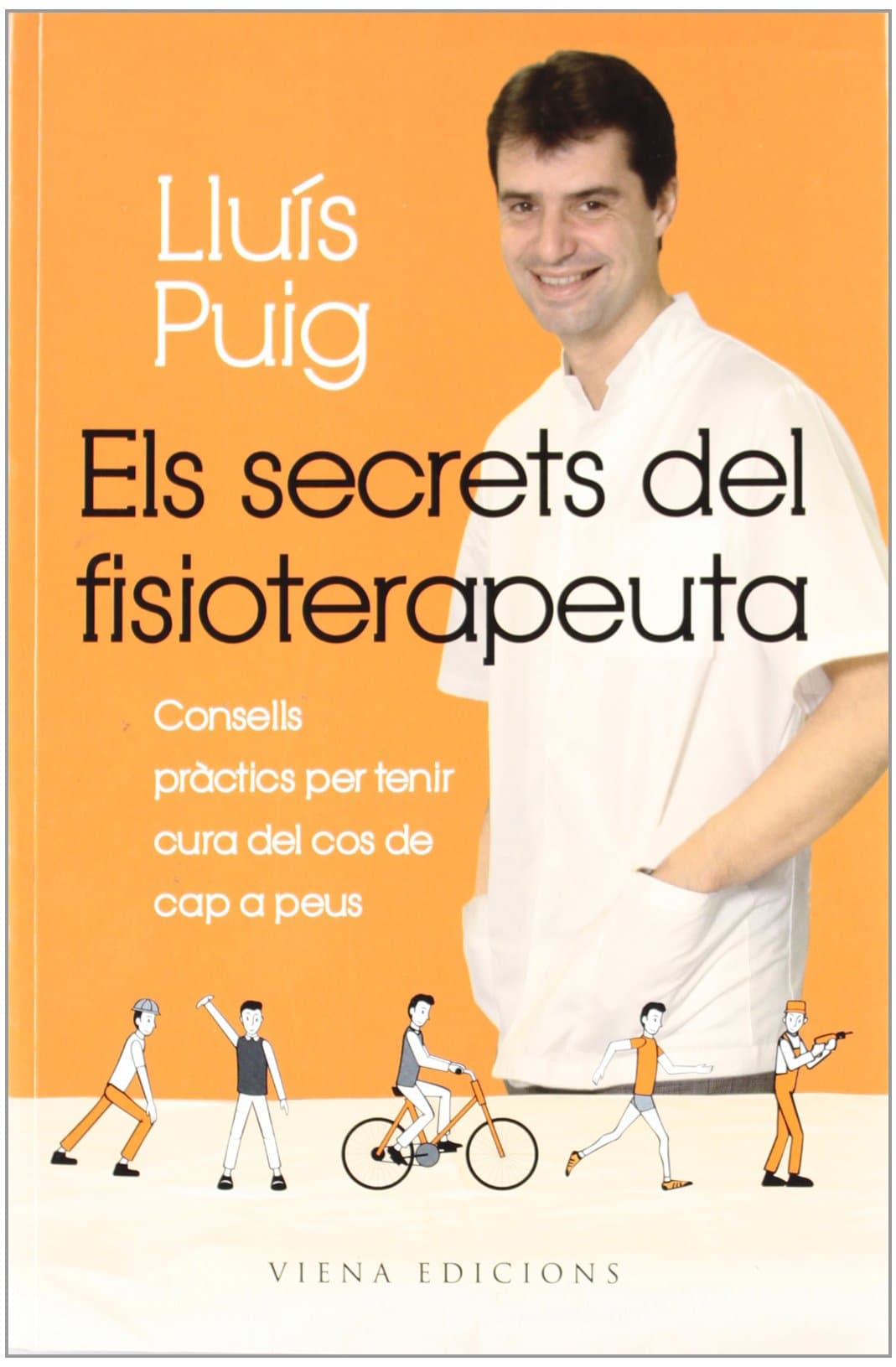 Portada de Els secrets del fisioterapeuta: Consells pràctics per tenir cura del cos de cap a peus (Fuera de colección)