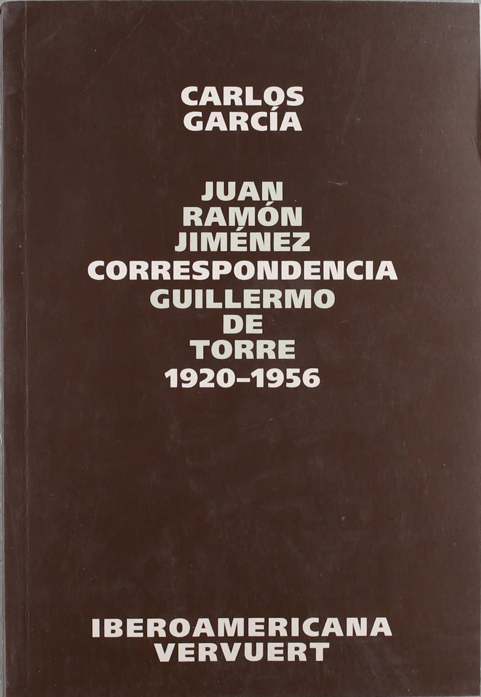 Portada de Correspondencia Juan Ramón Jiménez / Guillermo de Torre 1920-1956.