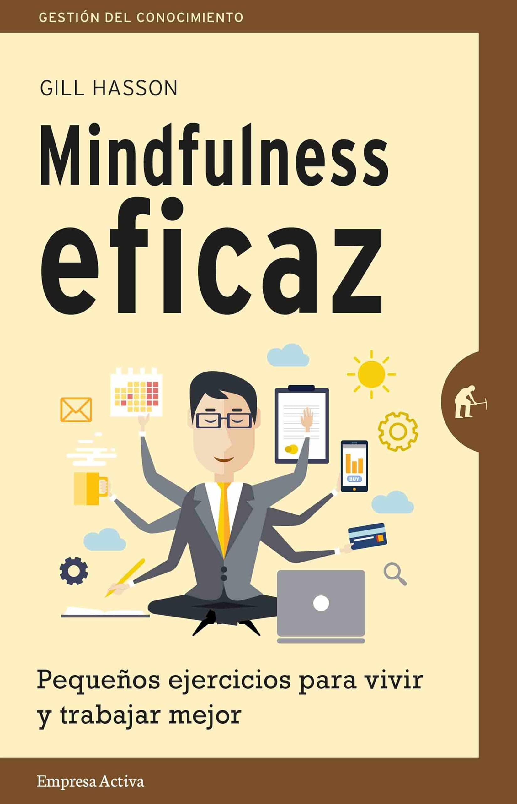 Portada de Mindfulness eficaz: Pequeños ejercicios para vivir y trabajar mejor (Gestión del conocimiento)