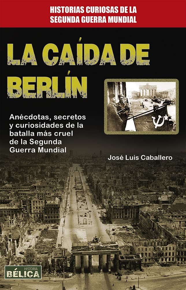 Portada de La caída de Berlín (Historia bélica/ History of War)