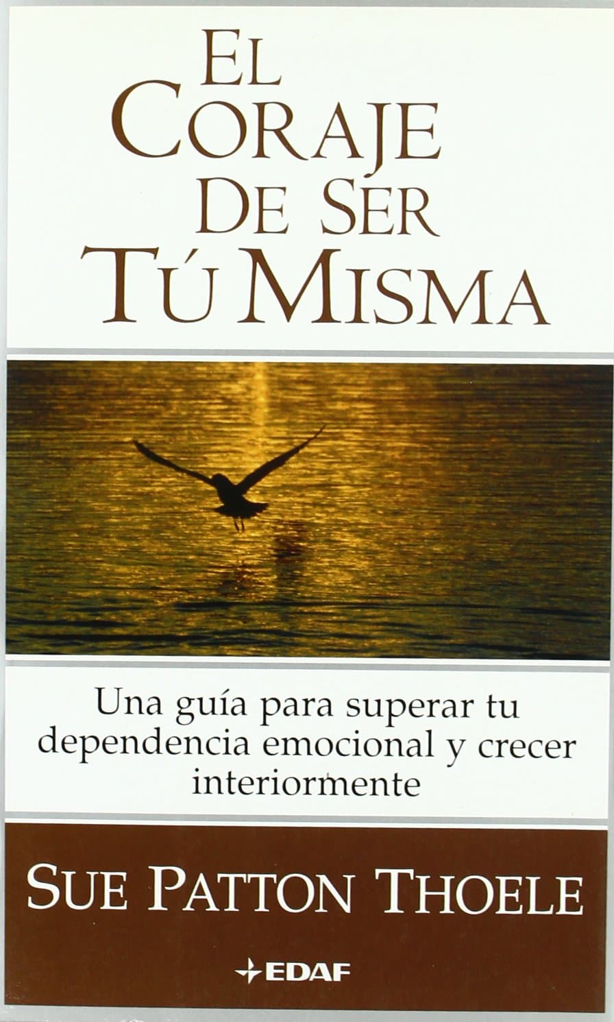 Portada de El coraje de ser tú misma: 312 (Crecimiento Interior / Inner Growth)