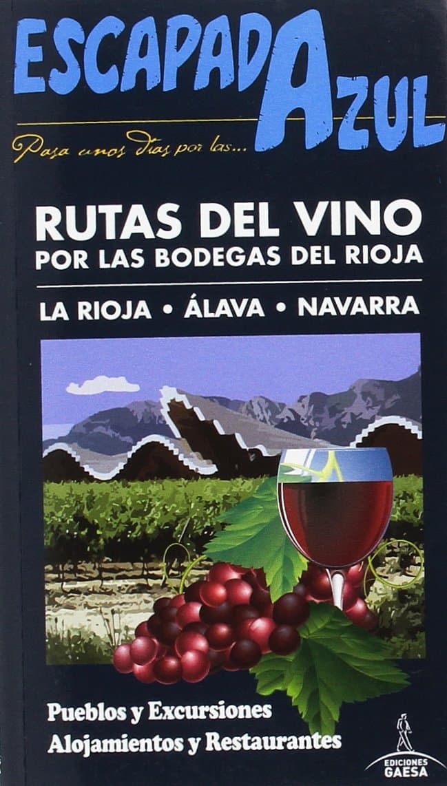 Portada de Rutas del Vino por las Bodegas del Rioja: LA RIOJA - ÁLAVA - NAVARRA (ESCAPADA AZUL)