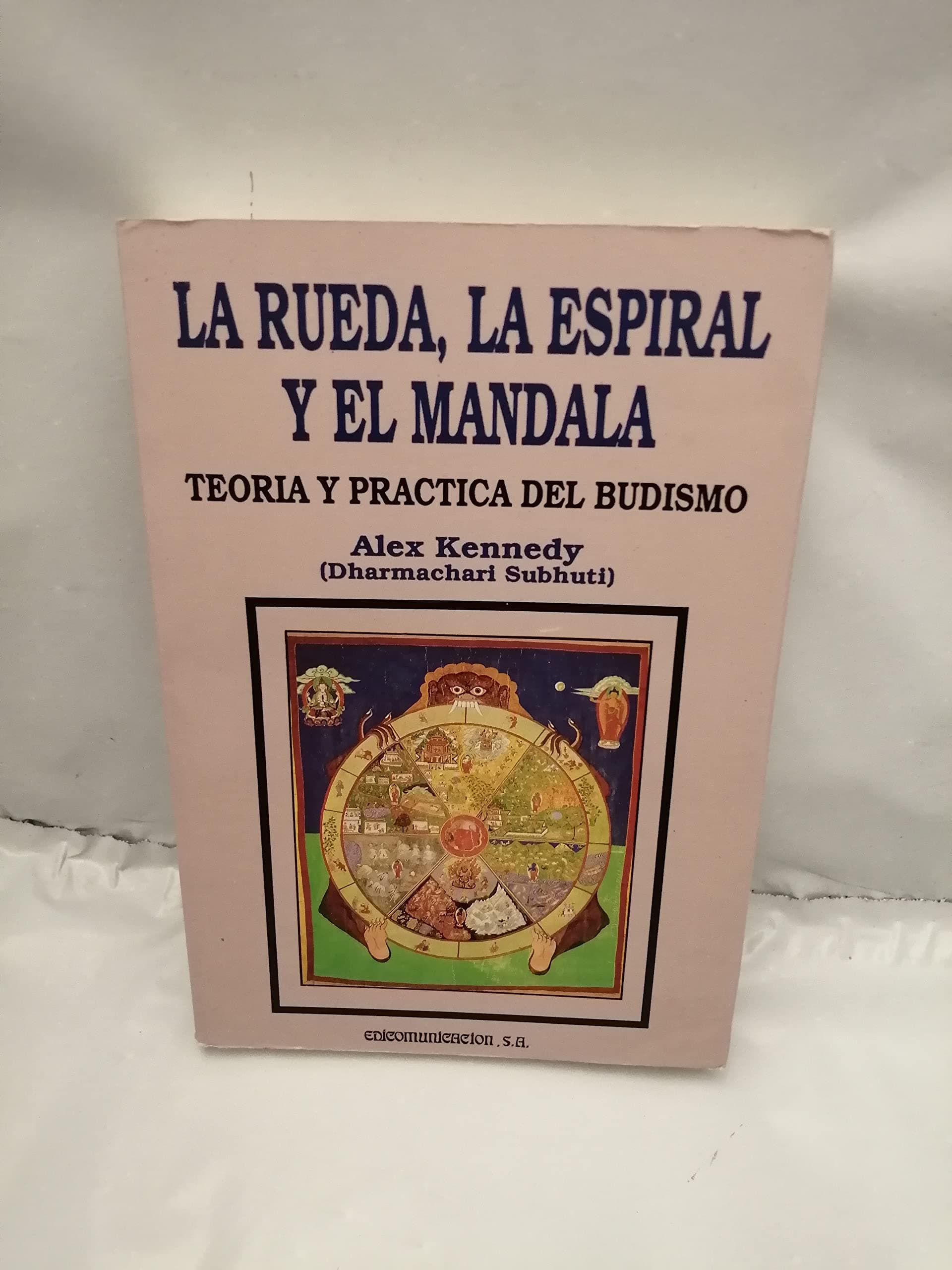 Portada de La Rueda, la Espiral y el Mandala. Teoría y práctica del budismo