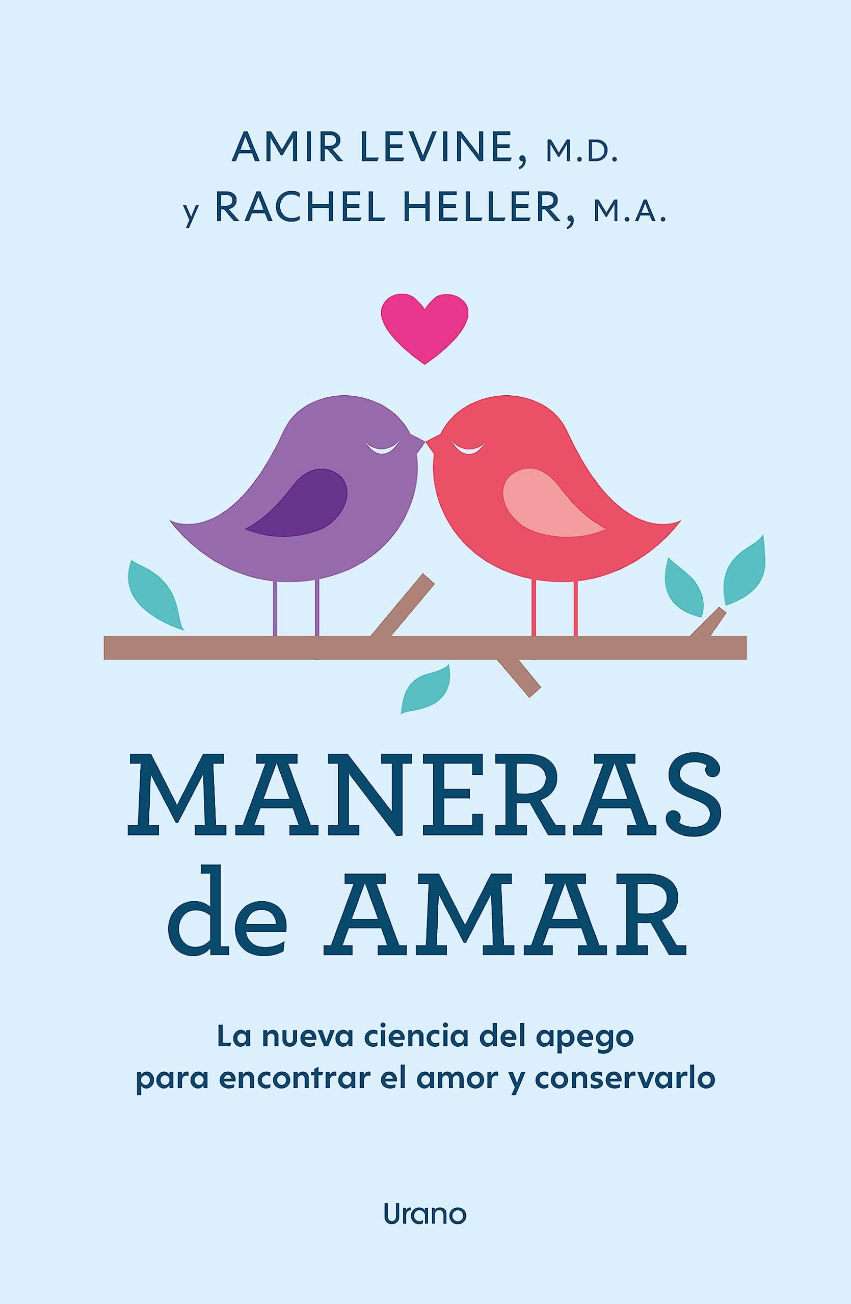 Portada de Maneras de amar: La nueva ciencia del apego para encontrar el amor y conservarlo (Crecimiento personal)