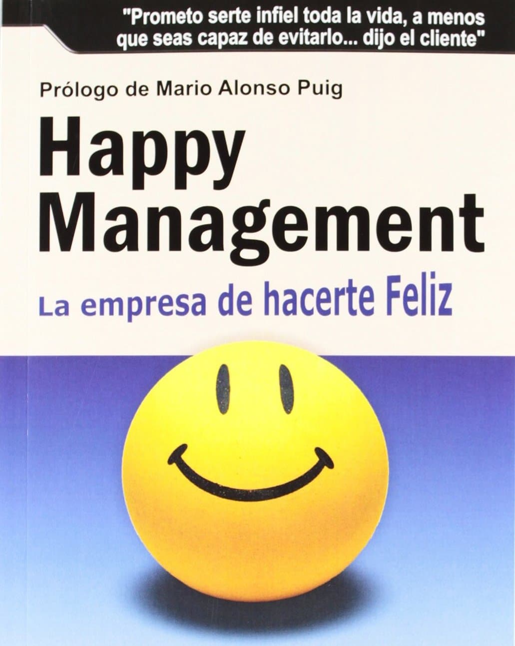 Portada de Happy Management: La empresa de hacerte feliz (SIN COLECCION)