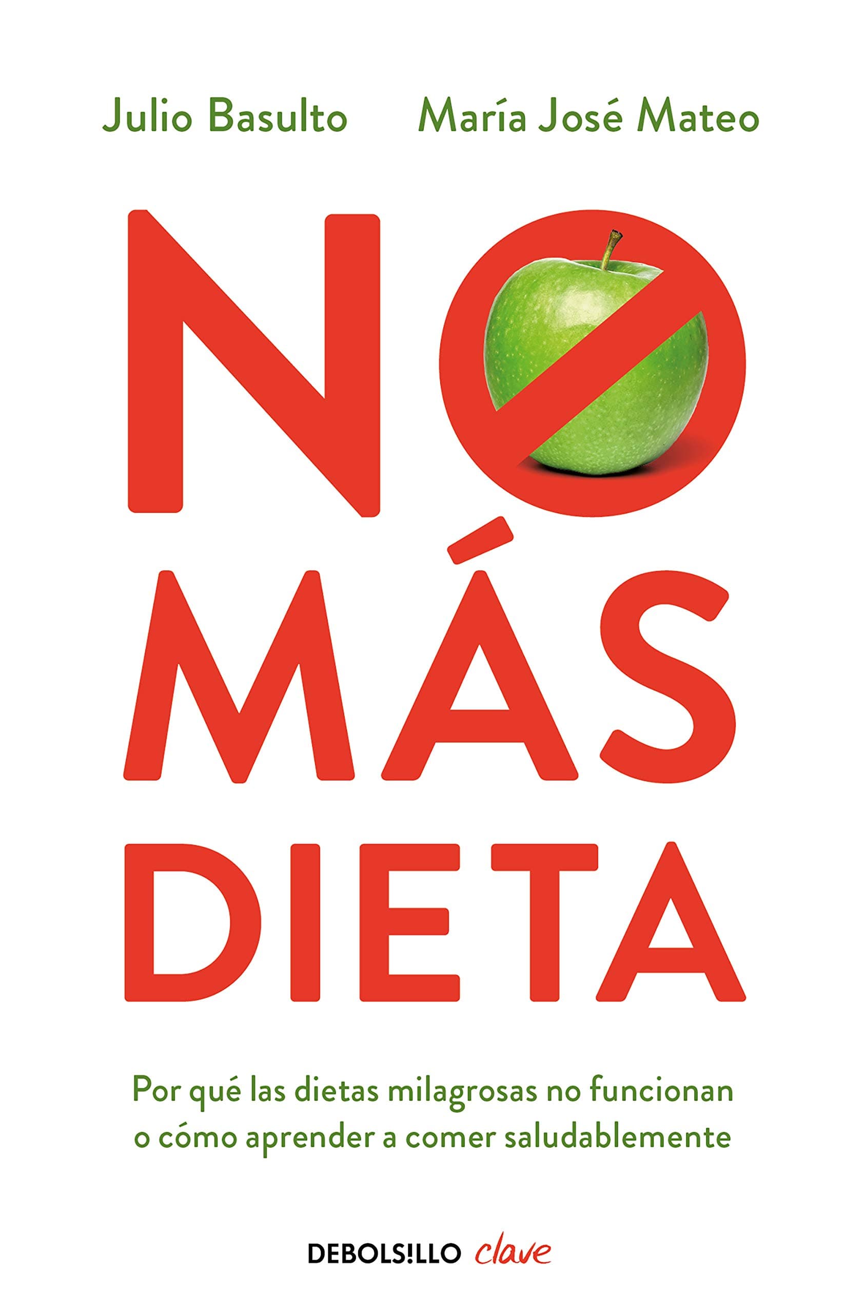 Portada de No más dieta: Por qué las dietas «milagrosas» no funcionan o cómo aprender a comer saludableme (Clave)