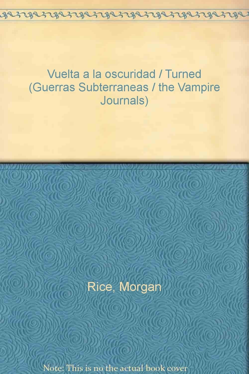 Portada de Vuelta a la oscuridad / Turned (Guerras Subterraneas / the Vampire Journals)