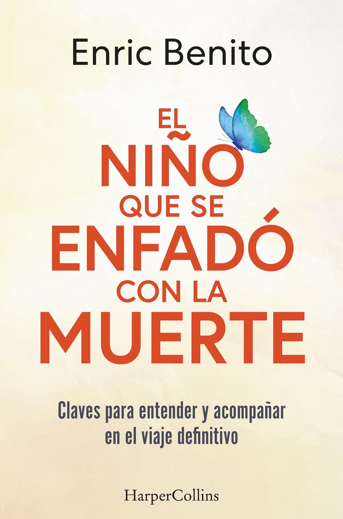 Portada de El niño que se enfadó con la muerte: Claves para entender y acompañar en el viaje definitivo (HarperCollins)