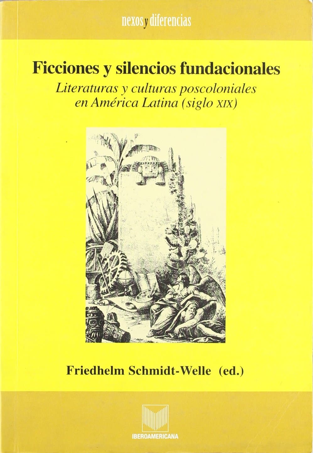 Portada de Ficciones y silencios fundacionales. Literaturas y culturas poscoloniales en América Latina .