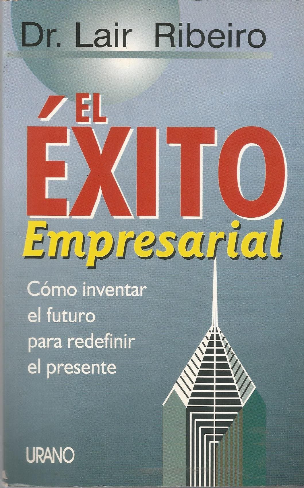 Portada de El éxito empresarial: cómo inventar el futuro para redefinir el presente (SIN COLECCION)