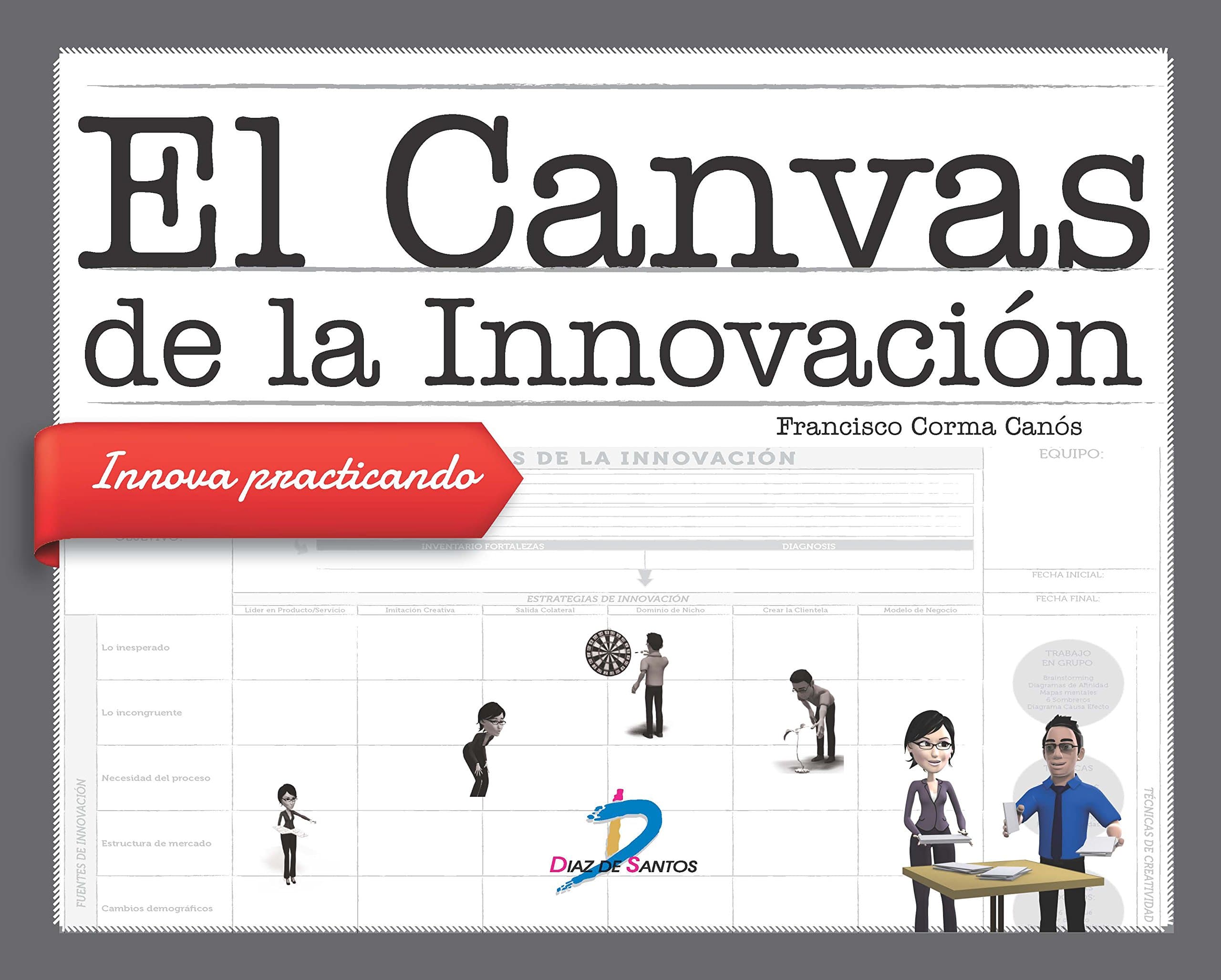 Portada de El canvas de la innovación: Innova practicando (DIAZ DE SANTOS)