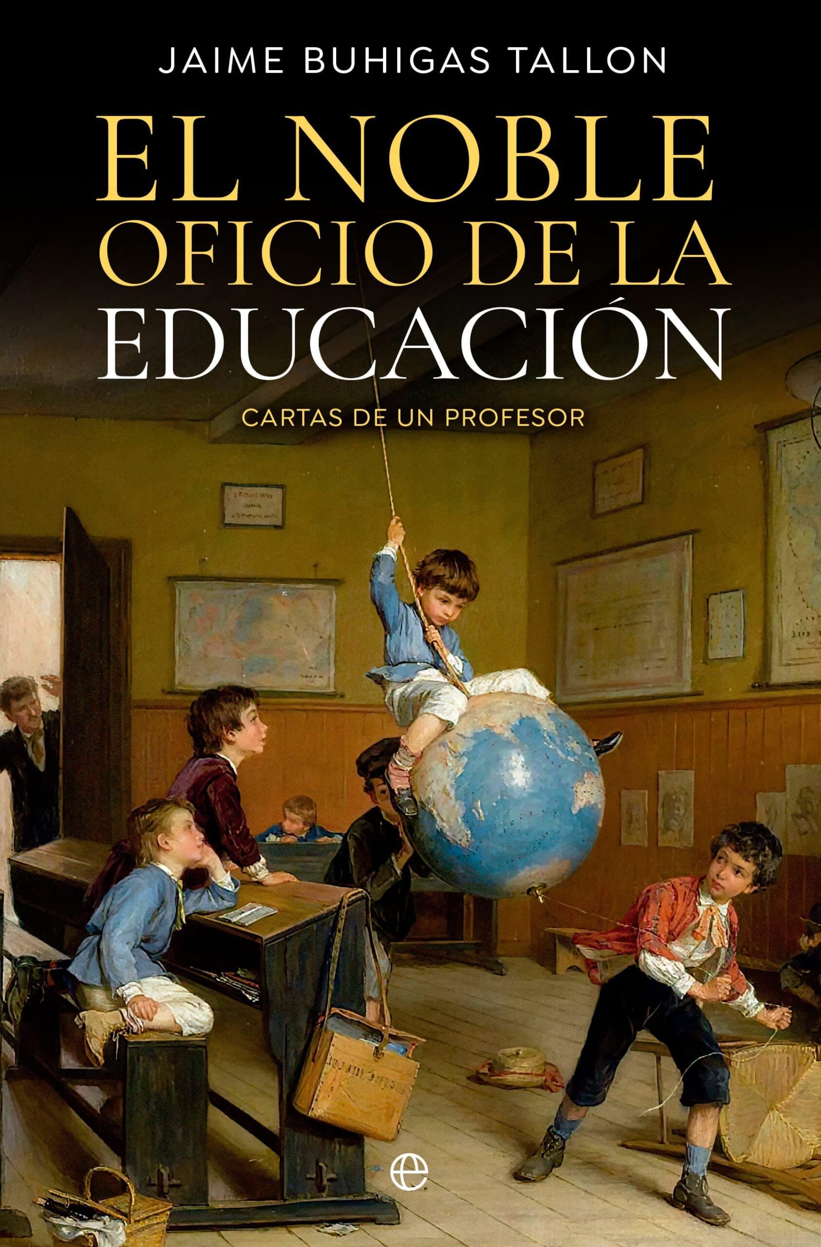 Portada de El noble oficio de la educación: Cartas de un profesor (SIN COLECCION)