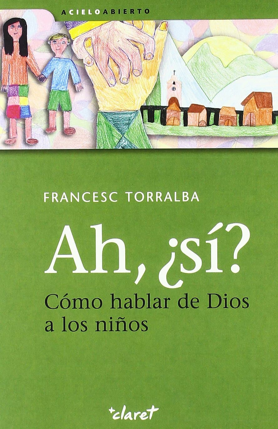 Portada de Ah, Sí? Cómo Hablar De Dios A Los Niños: 3 (A Cielo Abierto)