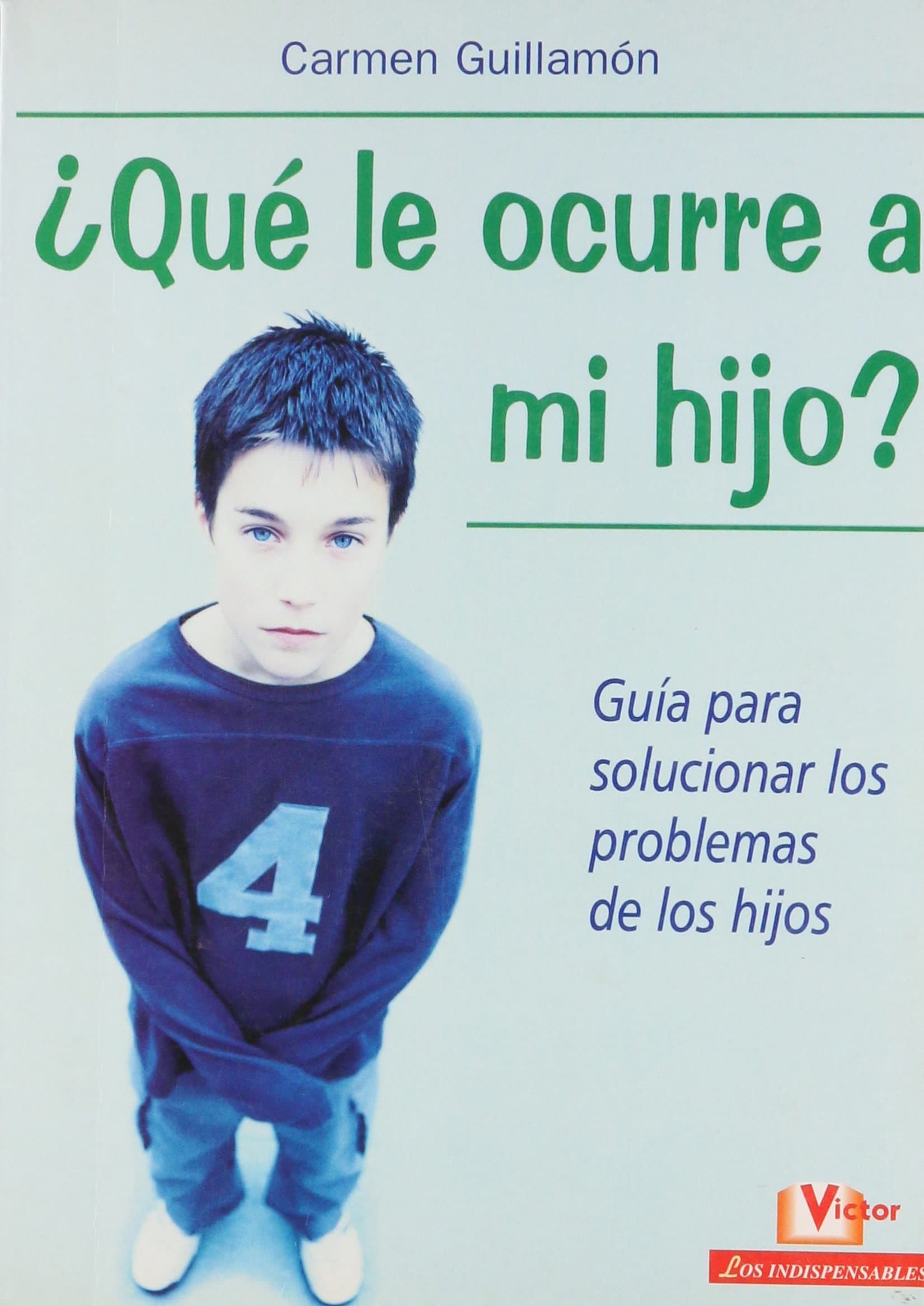 Portada de ¿Que le ocurre a mi hijo? (Victoraprende Y Practica)
