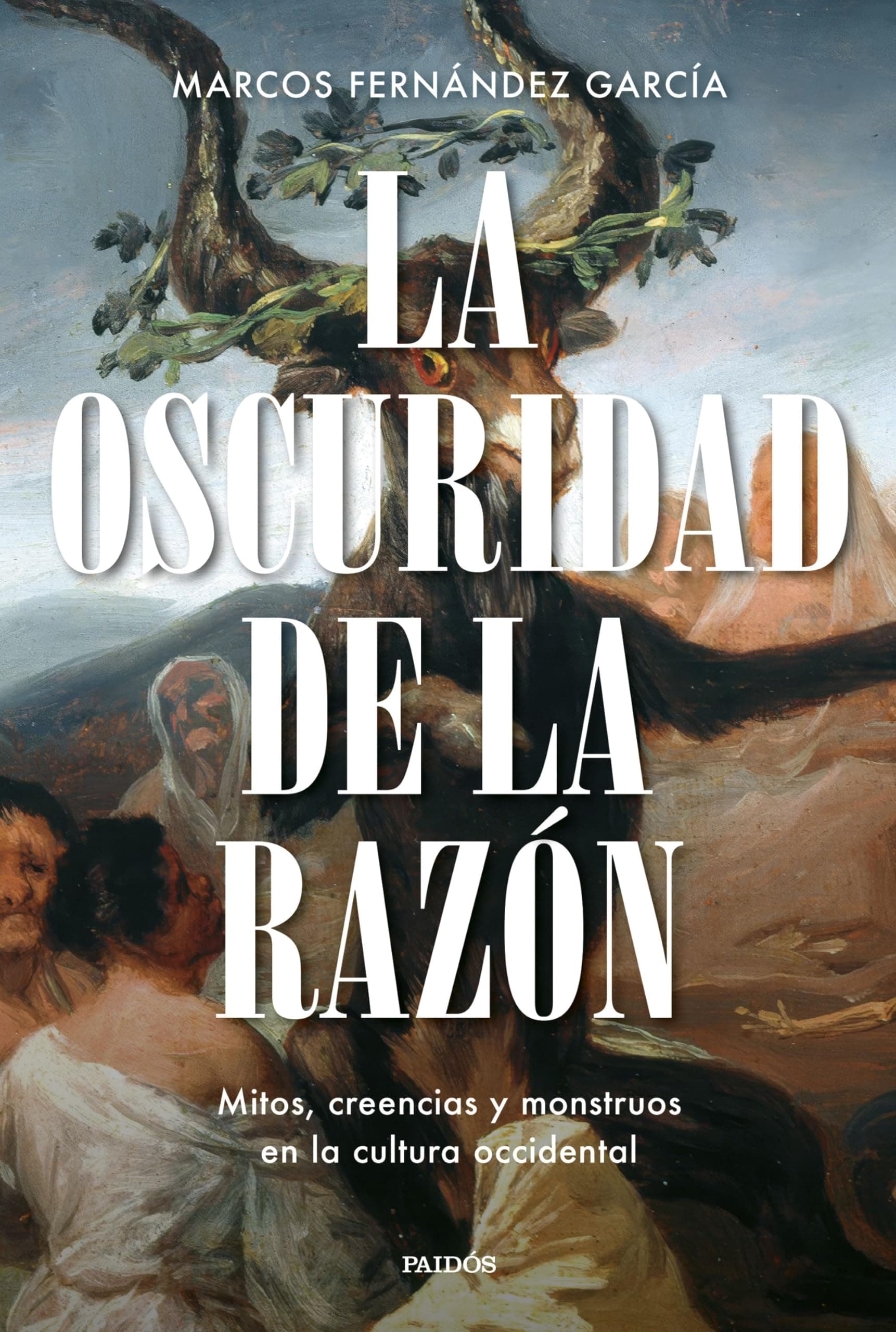 Portada de La oscuridad de la razón: Mitos, creencias y monstruos en la cultura occidental (Contextos)