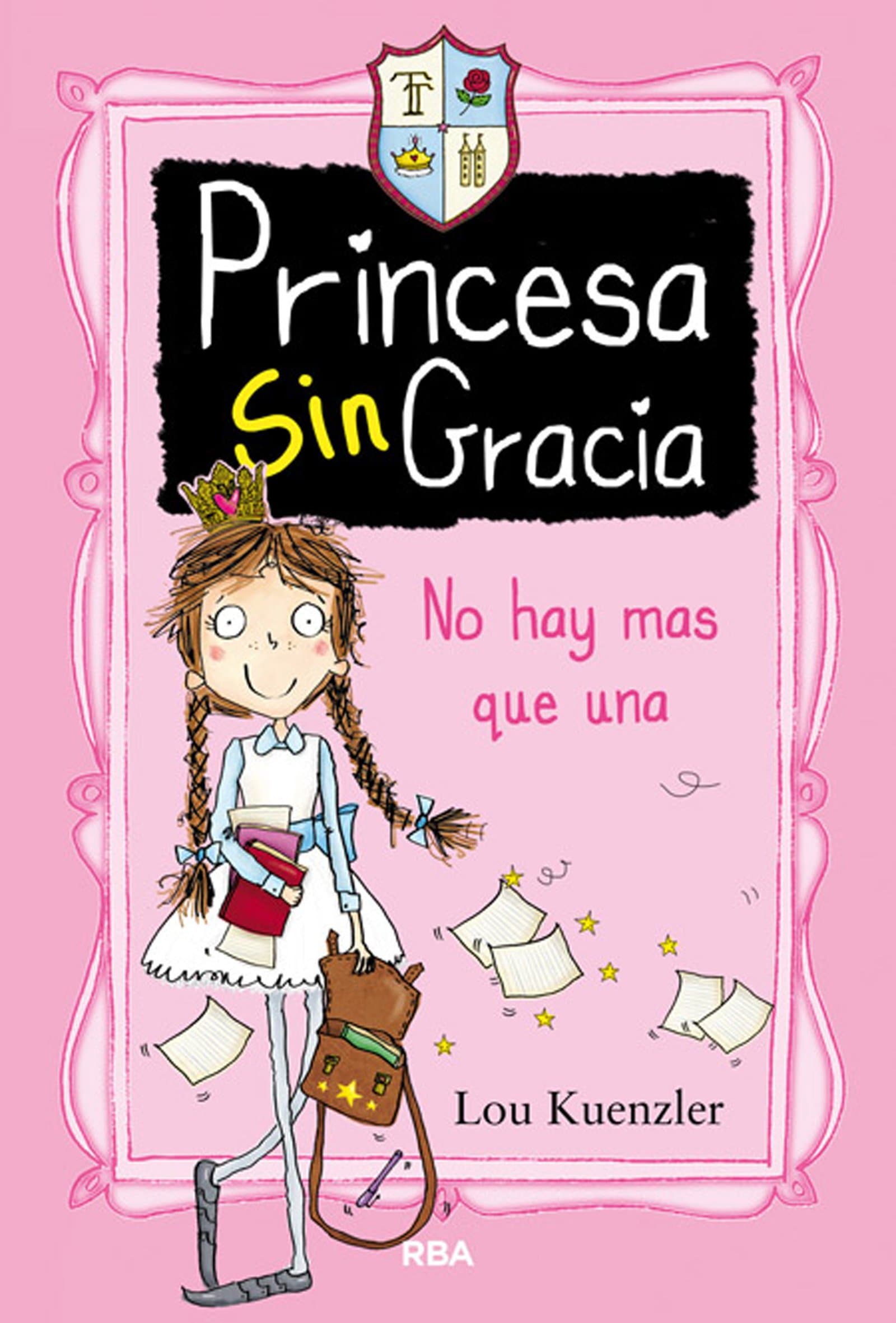 Portada de No hay más que una (Princesa Sin Gracia 1): No Hay Mas Que Una (Ficción Kids)