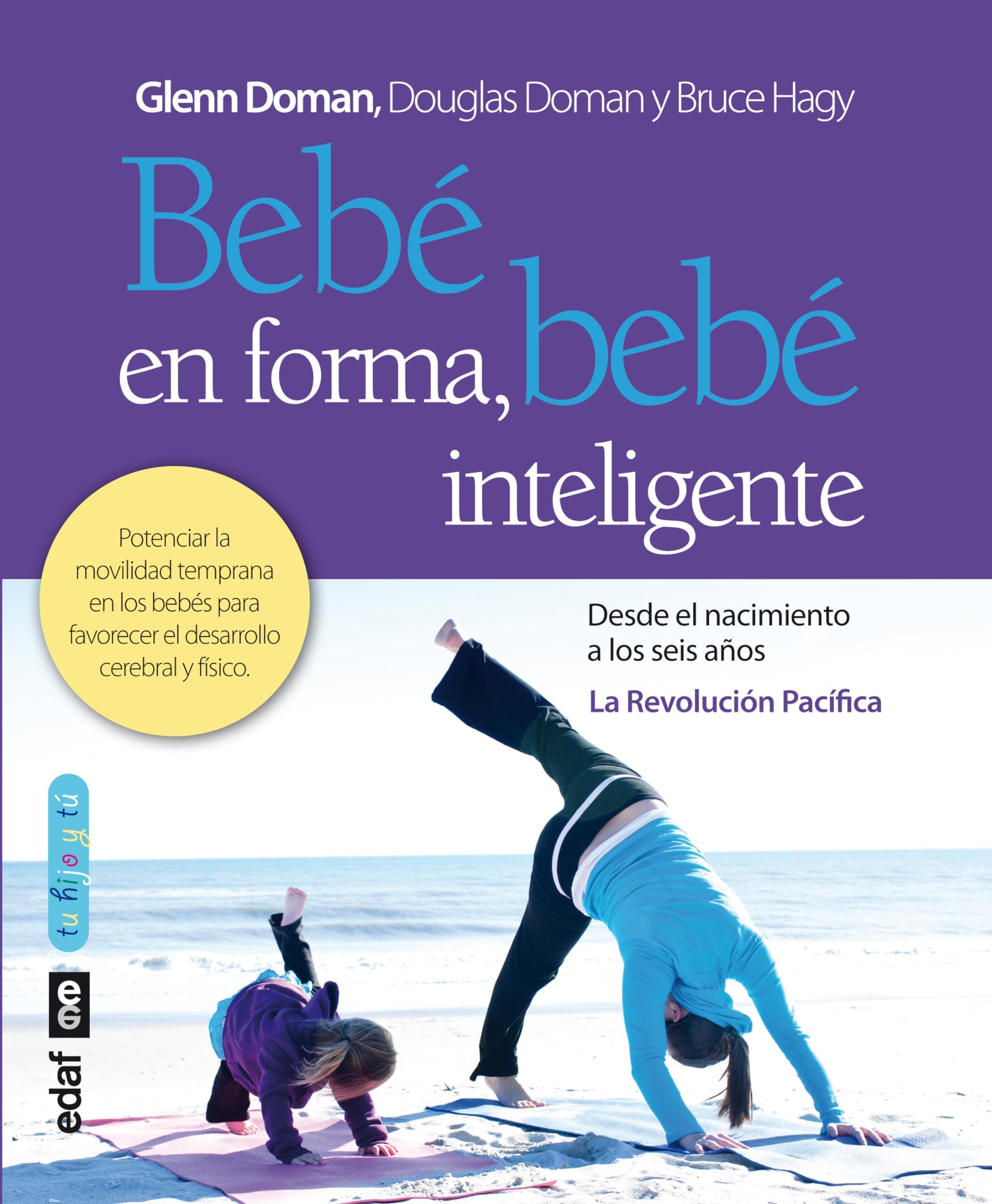 Portada de Bebé en forma, bebé inteligente: Potenciar la movilidad temprana en los bebés para favorecer el desarrollo cerebral y físico (Tu hijo y tú)