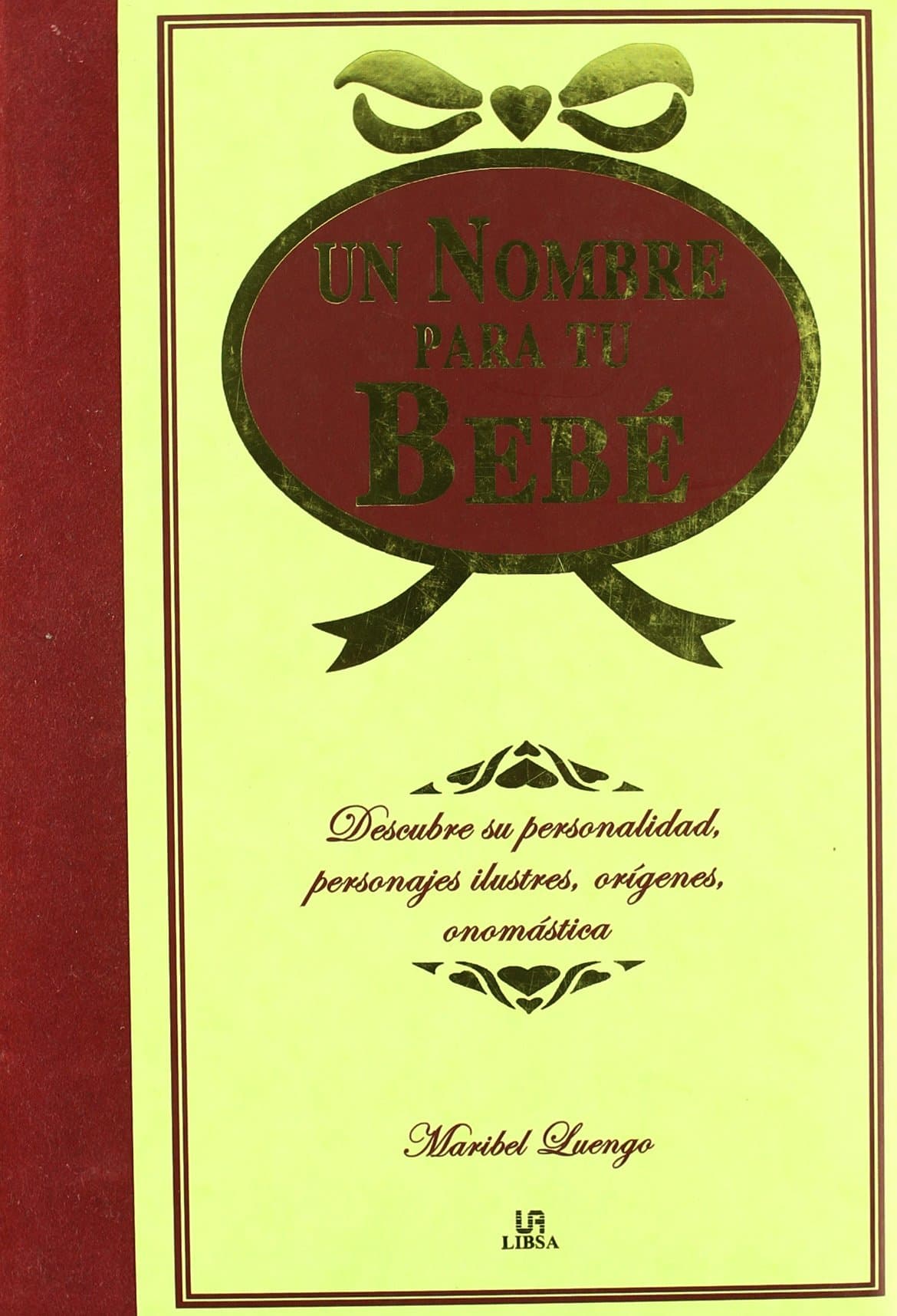 Portada de Un Nombre para Tu Bebé: Descubre su Personalidad, Personajes Ilustres, Orígenes y Onomástica (Lengua Selecta)