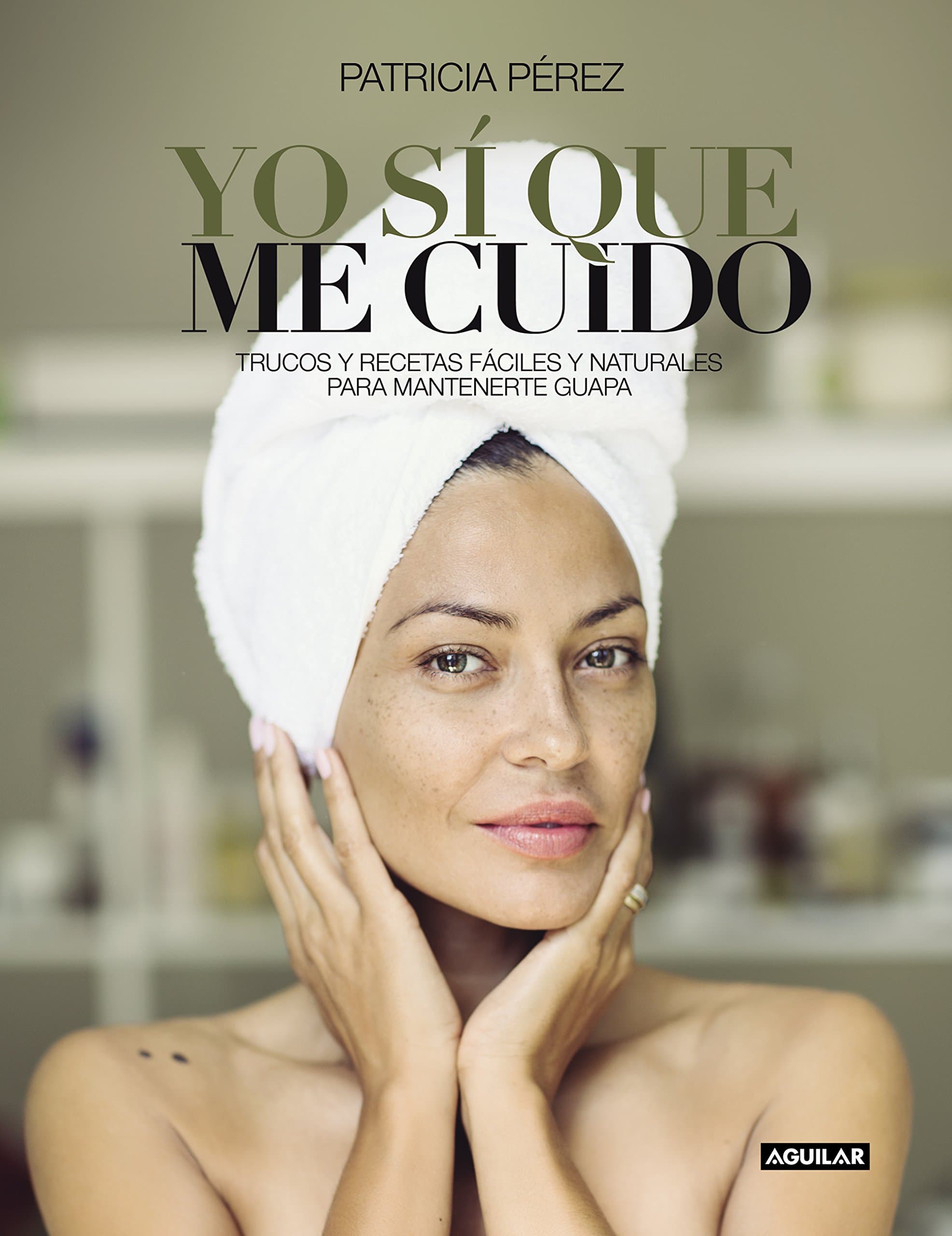 Portada de Yo sí que me cuido: Trucos y recetas fáciles y naturales para mantenerte guapa (Divulgación)