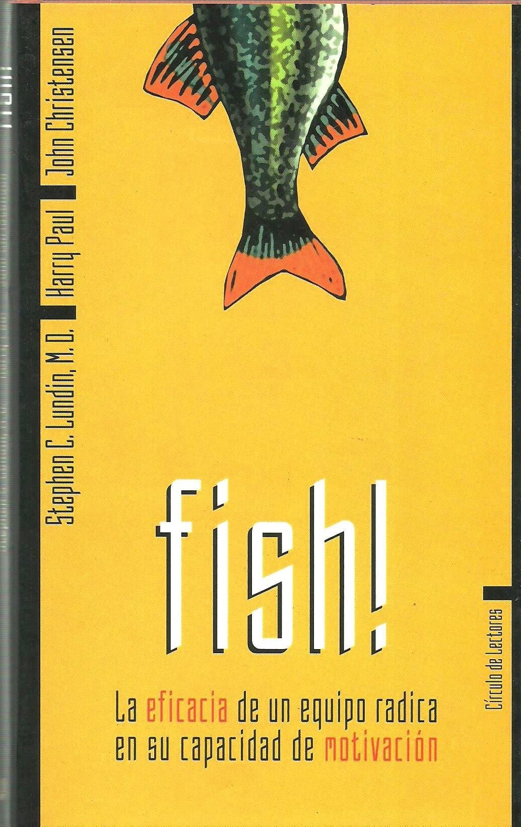 Portada de Fish!: la eficacia de un equipo radica en su capacidad de motivacion