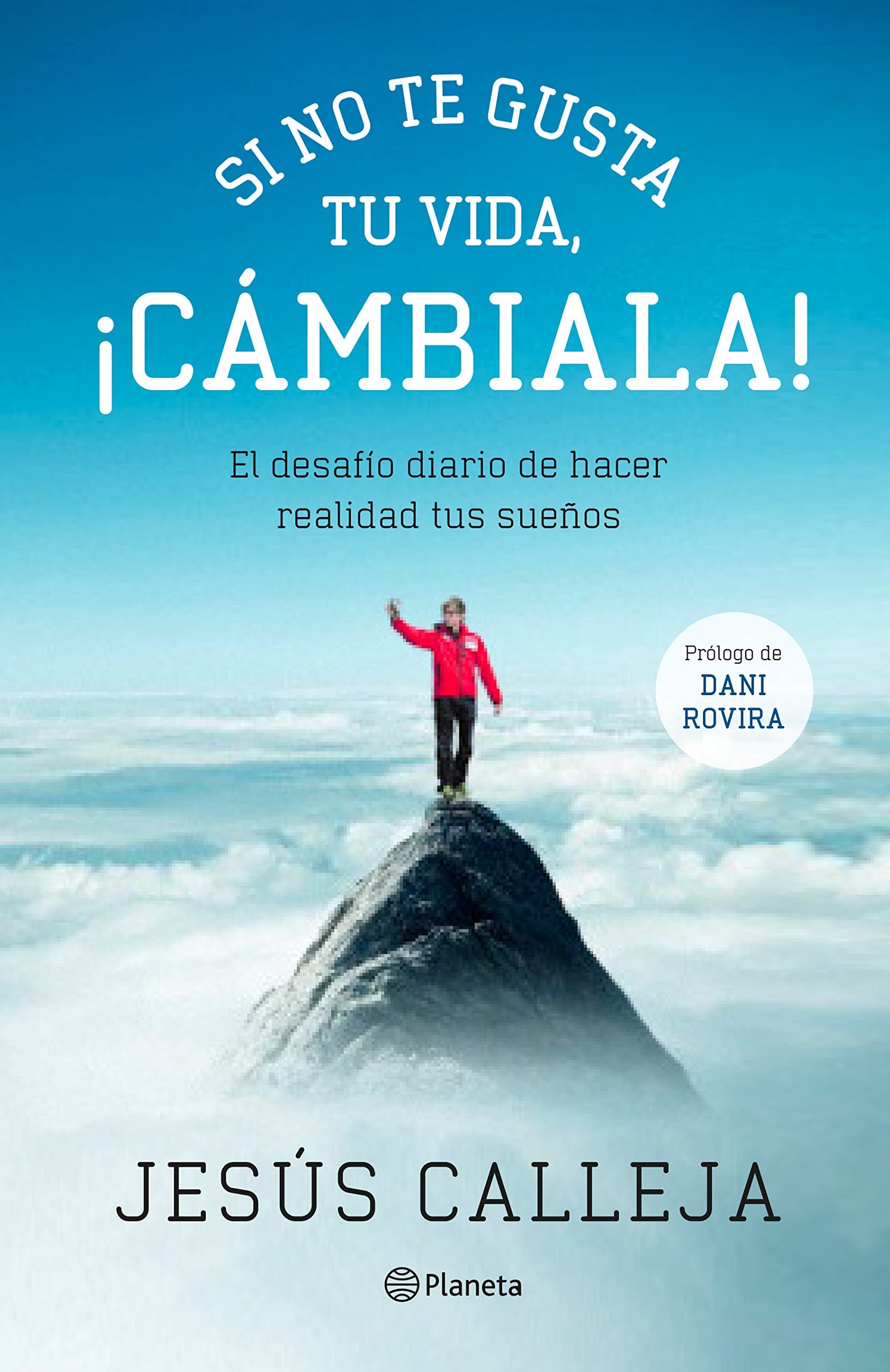 Portada de Si no te gusta tu vida, ¡cámbiala!: El desafío diario de hacer realidad tus sueños (No Ficción)