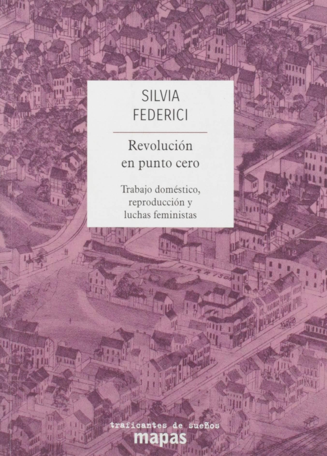 Portada de Revolución En Punto Cero. Trabajo Domestico, Reproducción Y Luchas Feministas (SIN COLECCION)