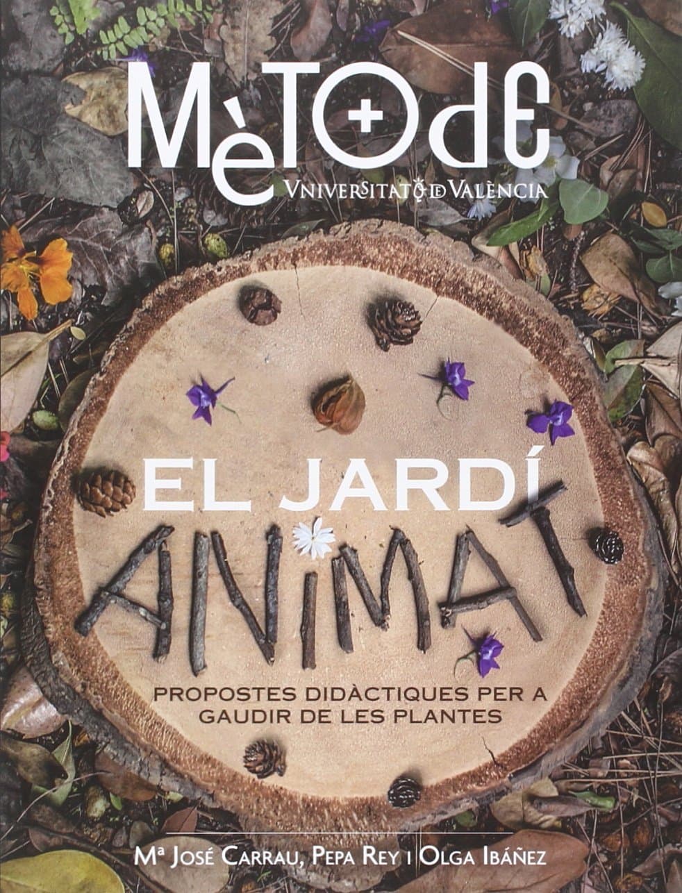 Portada de Jardí Animat,El: Propostes didàctiques per a gaudir de les plantes: 8 (Monografies Mètode)