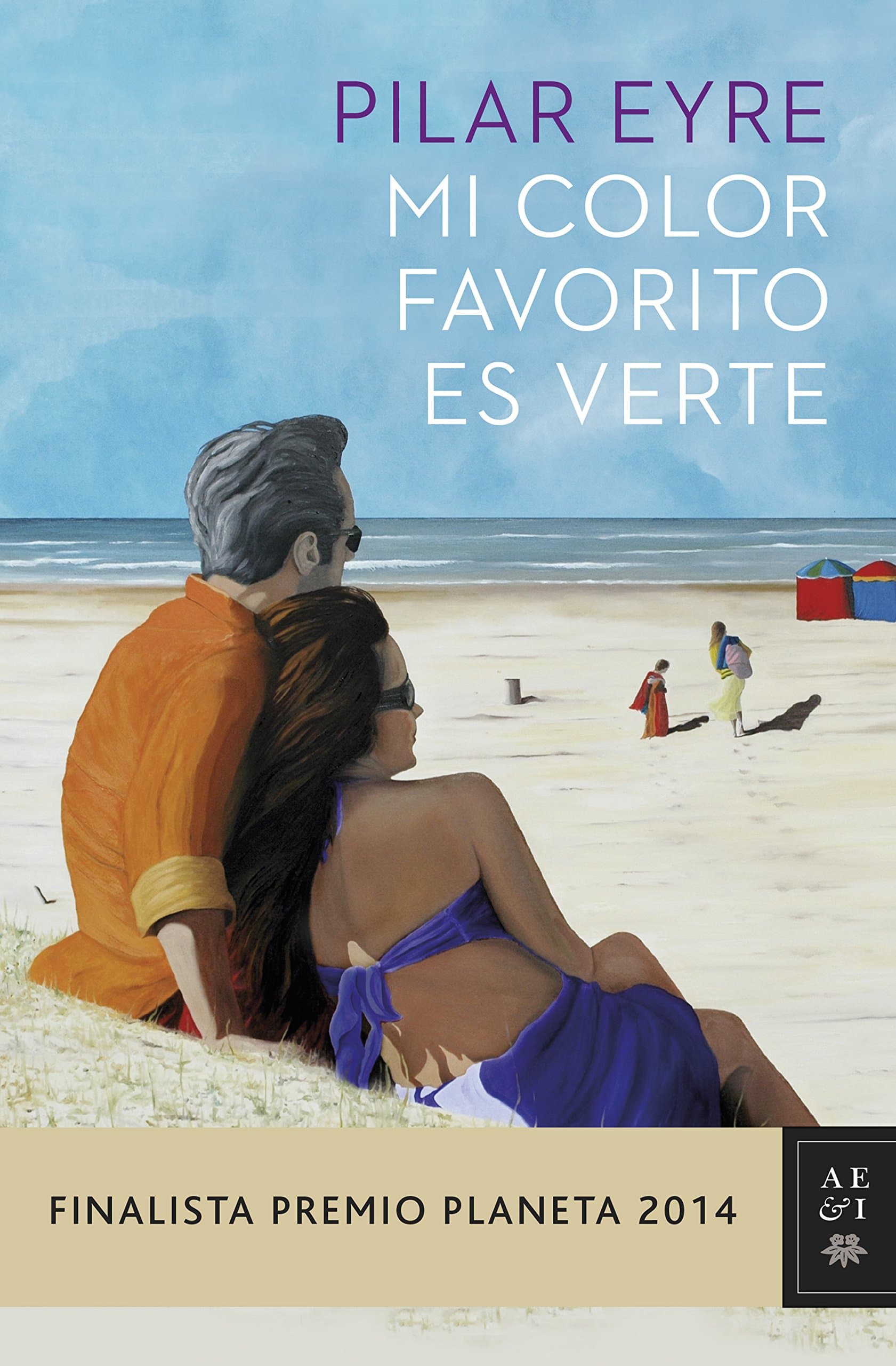 Portada de Mi color favorito es verte: Finalista Premio Planeta 2014 (Autores Españoles e Iberoamericanos)