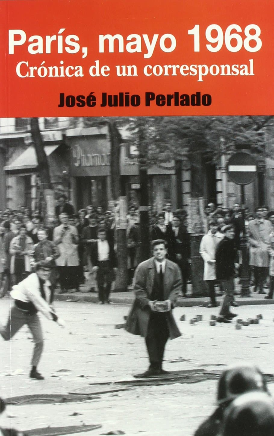 Portada de París, mayo 1968: crónica de un corresponsal (Política, cultura y sociedad)